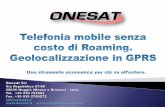 Onesat s.r.l nasce · In Italia le tariffe per le telefonate fatte con operatori mobili tendono a diminuire. Quando ci si reca all’estero i costi per le chiamate fatte e ricevute