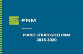 PIANO STRATEGICO FNM 2016-2020 - Partito Democratico ... · • Valutare interventi sulla struttura della partnership in coerenza con il disegno strategico complessivo TPL GOMMA MOBILITA’
