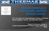 15° Convegno di Traumatologia Clinica e Forense Salsomaggiore … · Linee guida per la profilassi del tromboembolismo venoso,Regione Toscana 2011 (aggiornate 2015) Fattori di rischio