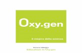 Percorso didattico Education in - Oxygenoxygen.milano.it/wordpress/wp-content/uploads/brochure_oxygen... · comprendere la diffusione dei gas (ossigeno ed anidride carbonica) attraverso