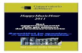 HappyMusicHour 2011 - old.consmilano.itold.consmilano.it/fileadmin/storage/produzione/2011/HMH/libretto... · Carlotta Petri, Elio Sacchi, Chiara Tradati Direttore Maria Grazia Lascala.