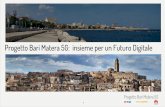 Progetto Bari Matera 5G: insieme per un Futuro Digitale · Azienda Sanitaria Locale di Bari Azienda Sanitaria Locale di Matera Conservatorio di Musica "E.R. Duni" Consorzio per lo