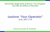 Lezione “Tour Operator” - DidatticaWEBdidattica.uniroma2.it/assets/uploads/corsi/135293/Lezione_Tour... · - Elevati volumi di affari per coprire i costi (frequentemente margini