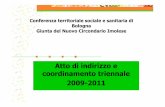 Atto di indirizzo e coordinamento triennale 2009-2011 · Conferenza territoriale sociale e sanitaria di Bologna Giunta del Nuovo Circondario Imolese Atto di indirizzo e coordinamento