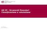 IAS 39 - Strumenti finanziari Classificazione e valutazione .IAS 39 â€“ Attivit  finanziarie, classificazione