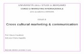 Cross cultural marketing & communication cultural.pdf · Croazia 700 1.550 Ex Jugoslavia 3.100 4 ... cross culturale. Più in particolare ... •il messaggio arriva alla fine (come