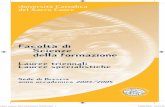Brochure scienze della formazione 2004b - bs.unicatt.it · nove afferiscono al capoluogo lombardo (Economia, Giurisprudenza, Lettere e ﬁlosoﬁa, Psicologia, Scienze bancarie, ﬁnanziarie