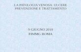 9 GIUGNO 2018 FIMMG ROMA · Definizione » "Lesione cutanea che non guarisce, ... –Sindrome ipocinetica. Protocollo Operativo Ulcere Vascolari La Formazione • Del personale del