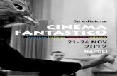 3a edizione CINEMA FANTASTICO · NAPOLI 3a edizione. CINEMA FANTASTICO 21-24 NOV 2012 Napoli ... de cinéma Pigrecoemme ont été les partenaires de ces rencontres. En 2012, une première