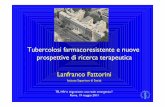 Tubercolosi farmacoresistente e nuove Lanfranco Fattoriniold.iss.it/binary/mipi/cont/LANFRANCO_FATTORINI_NFP_19.05.11.pdf · Tubercolosi farmacoresistente e nuove prospettive di ricerca