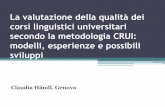 La valutazione della qualità dei corsi linguistici ... · Regolamento per la valutazione e certificazione CRUI della qualità dei Corsi di Studio universitari (materiali –2) ...