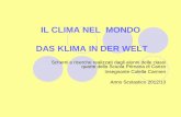 IL CLIMA NEL MONDO - I.C. "G. Segantini" Asso · L’insieme dei fenomeni atmosferici che si succedono in un certo luogo in ... FAUNA: CAVALLI, NANDU’, COYOTE, SCIACALLI, LUPI,