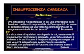insufficienza cardiaca - ch.unich.it cardiaca.pdf · • Embolia polmonare • Infezioni sistemiche • Infiammazioni e infezioni cardiache (miocarditi) • Sindromi ad alta gittata