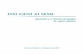 DAI GENI AI SEMI - Società Italiana Genetica Agraria · un nuovo strumento: L’ingegneria genetica 2. la genetIca è alla base delle bIotecnologIe 25 Le Leggi deLL ...