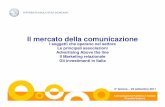 Il mercato della comunicazione - facoltaspes.unimi.it · Comunicazione Pubblica e Sociale Rossella Sobrero Il mercato della comunicazione I soggetti che operano nel settore Le principali