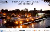 L’ISOLA DEL CINEMA 2013 XIX EDIZIONE - Scuola di Cinema ... · L’Isola del Cinema è una piattaforma di prima importanza per la comunicazione ... Il giorno dell’uscita del film,