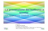 La prevenzione del bullismo a scuola - Home - SIPPS · La prevenzione del bullismo a scuola: Un Approccio Globale e Dinamico A cura di C. Maurizio Gentile Psicologo, Psicoterapeuta