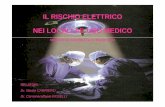IL RISCHIO ELETTRICO NEI LOCALI AD USO MEDICOmodulob1.mannelli.info/files/risellocmed.pdf · degenza, le sale per emodialisi, per endoscopie, per idroterapia,per urologia, per radiologia,
