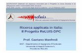Ricerca applicata in Italia: Il Progetto ReLUIS-DPC · Prof. G. Manfredi (UNINA) Prof. F.C. Ponzo (UNIBAS) Prof. R. Zandonini (UNITN) Prof. B. De Bernardinis (DPC) Dott. E. Galanti