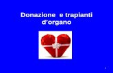 d’organo - uniba.it · qualità in ambito di donazione, prelievo e trapianto di organi e tessuti. LA LEGISLAZIONE IN ITALIA . 13 DISPOSIZIONI IN MATERIA DI PRELIEVI E DI TRAPIANTI