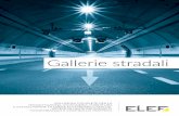 Gallerie stradali - ELEF · elettrica, ventilazione, illuminazione, SOS, videosorveglianza, analisi del ... INDUSTRIA: distribuzione dell’energia, sistema di controllo dal remoto,