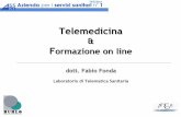Telemedicina Formazione on line - asuits.sanita.fvg.it · Dalla 2nd Opinion alla ECM E-learning nella gestione del paziente conoscenze procedure case study formazione ... slide presentazione