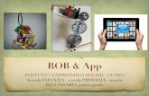 ROB & App - La casa degli insegnantimoodle.lacasadegliinsegnanti.it/pluginfile.php/7726/mod_resource/... · • Scuola Media Unificata di Cuneo ... • una sezione (3 classi) della