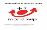 Associazione Mondo-vip onlus MONDOVIP.pdf · Associazione Mondo-vip onlus Strada Pracarbone 5 12089 Villanova Mondovì C.F. 93040510047 ARTICOLO 1 -VALORI E PRINCIPI DI VIP “Viviamo