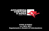 BORSE di STUDIO a.a. 2016 2017 Regolamento & Modulo di ... · - Costume e Moda - Design dell’Accessorio: Fashion Accessory Design - Made in Italy* - Comunicazione di Moda: Fashion