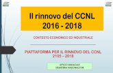 Il rinnovo del CCNL 2016 - 2018 - Fim Cisl · LA SITUAZIONE ECONOMICA! Il quadro economico sinteticamente delineato non fa sperare in una significativa inversione a breve termine