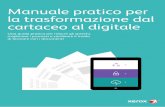 Manuale pratico per la trasformazione dal cartaceo al digitale · 2017-06-07 · Se non offrite il servizio migliore a ... i flussi di lavoro basati su carta hanno ... Il personale