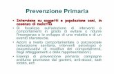 Prevenzione Primaria - europa.uniroma3.iteuropa.uniroma3.it/cdlsfp/files/e3519ed7-b218-4083-95c9-fd023d2c8a... · Si occupa di analizzare le cause, il decorso e le conseguenze delle