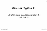 Architettura degli Elaboratori 1 - old.disco.unimib.itold.disco.unimib.it/architettura1/arch03/SlideLezioni/Circuiti... · 25 marzo 2003 Architettura degli Elaboratori 1 – A.A.