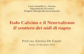 Italo Calvino e il Neorealismo Il sentiero dei nidi di ragno · - Il cavaliere inesistente - Il visconte dimezzato Marcovaldo ... TRAMA 1.Pin con gli ... Il sentiero dei nidi di ragno