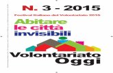 Festival Italiano del Volontariato 2016 Abitare le città ... · Abbonamenti: € 15 abbonamento annuo, ... N. 3 - 2015 anno XXXI. ... nascosti, ma pieni di vita, tumultuosi e impetuosi,