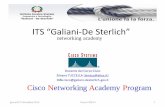 ITS “Galiani-De Sterlich fileCorso Cisco CCNA-Discovery giovedì 27 dicembre 2012 Corso CISCO 14 Noi eroghiamo I primi due moduli del CCNA-D. Alla fine si può conseguire la ...