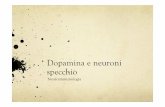 Dopamina e neuroni specchio - omeoweb.comomeoweb.com/wordpress/wp-content/uploads/2016/06/dopa-neuroni... · Neuromodulazione Tab..4.2 di Carlson, Psicologia fisiologica, Piccin,