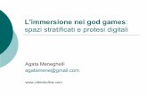 L'immersione nei god games - Cineteca di Bologna games.pdf · modo dialogico e lo modifica operando delle scelte ... entrare e agire dentro al mondo del gioco. Gameplay e interazione
