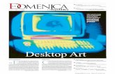 Desktop Art - download.repubblica.itdownload.repubblica.it/pdf/domenica/2009/12042009.pdf · di fianco alla tastiera: ma c’è lo stesso gatto dentro lo schermo (sarà quello, birichino,