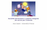 Socialitàdel bambino e sistema integrato dei servizi per l ... · a servizi che consentano a tutti i bambini di vivere esperienze sociali e stimolanti da un punto di vita intellettuale.