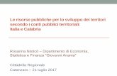 Le risorse pubbliche per lo sviluppo dei territori secondo ...calabriaeuropa.regione.calabria.it/.../2017-07/Slide_Nistico.pdf · dotazioni effettive e di servizi offerti.» (Nota