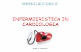 INFERMIERISTICA IN CARDIOLOGIA · Scompenso cardiaco • Sindrome in cui non c’è adeguata risposta cardiaca alla richiesta tissutale • Sintomi e segni tipici ed evidenza obiettiva