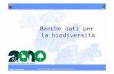 Banche dati per la biodiversità - Dipartimento Foreste · TRENTO 11 febbraio 2010 Banche dati della biodiversit à in provincia di Trento I 7 principi dello scambio di dati del NBN: