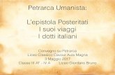 Petrarca Umanista: L’epistola Posteritati I suoi viaggi I ... 3... · Deve il suo corso ella spingere ﬁno al Don, ... patronato del politico e generale romano Lucullo •Diventa