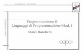 Programmazione II Linguaggi di Programmazione Mod. 1latemar.science.unitn.it/segue_userFiles/2018... · 2018-02-20 · 2 Programmazione 2 - Marco Ronchetti ... (i%2= = 0) System.out.println(i);