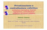 Privatizzazione e contrattazione collettiva - web.uniroma1.it · valerio talamo La legge n.59 del 97 (seconda delega per la riforma del pubblico impiego) e i decreti della “seconda”