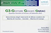 Descrizione degli interventi di difesa costiera di: Marina ... · Progetto Esecuzione lavori G3-G iornate G iovani G NRAC Ferrara, 20 Settembre 2013 1 lotto opere a scogliera e ripascimento
