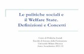 Le politiche Sociali e il Welfare state. Definizioni e ... · Definizioni e Concetti Corso di Politiche Sociali ... politiche pubbliche che, con l’obiettivo di risolvere problemi