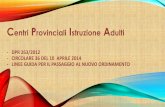 1 entri Provinciali Istruzione Adulti - Ipseoa San Francesco cpia... · - DPR 263/2012 - CIRCOLARE 36 DEL 10 APRILE 2014 - LINEE GUIDA PER IL PASSAGGIO AL NUOVO ORDINAMENTO 1. COSA