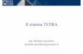 Il sistema TETRA - comlab.uniroma3.it sistema Tetra.pdf · aperto per sistemi radiomobili professionali digitali. • Definito dall’ETSI (European Telecommunications Standards Institute)